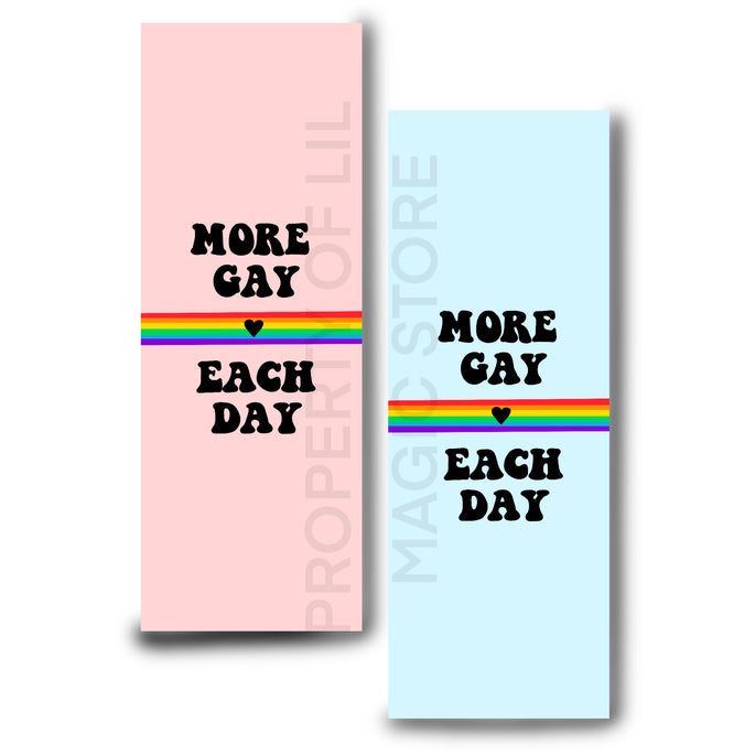 More Gay Each Day Bookmark || Rainbow Pride Bookmark