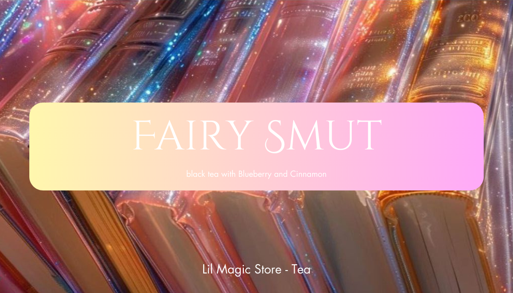 Fairy Smut || Tea Blend